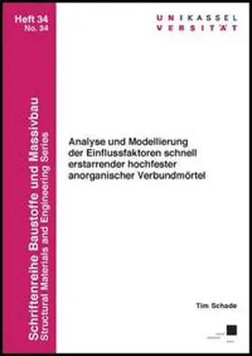 Schade |  Analyse und Modellierung der Einflussfaktoren schnell erstarrender hochfester anorganischer Verbundmörtel | Buch |  Sack Fachmedien