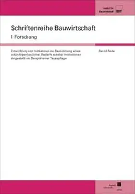 Rode |  Entwicklung von Indikatoren zur Bestimmung eines zukünftigen baulichen Bedarfs sozialer Institutionen dargestellt am Beispiel einer Tagespflege | Buch |  Sack Fachmedien