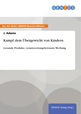 Adams |  Kampf dem Übergewicht von Kindern | eBook | Sack Fachmedien