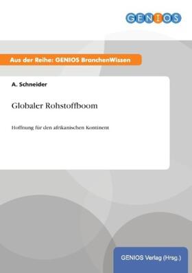 Schneider | Globaler Rohstoffboom | Buch | 978-3-7379-4817-3 | www2.sack.de