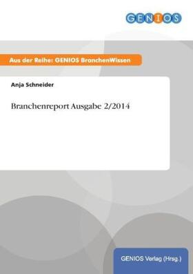 Schneider | Branchenreport Ausgabe 2/2014 | Buch | 978-3-7379-5823-3 | www2.sack.de