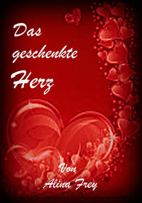Frey |  Das geschenkte Herz | eBook | Sack Fachmedien