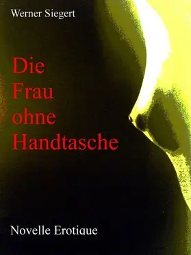 Siegert |  Die Frau ohne Handtasche | eBook | Sack Fachmedien