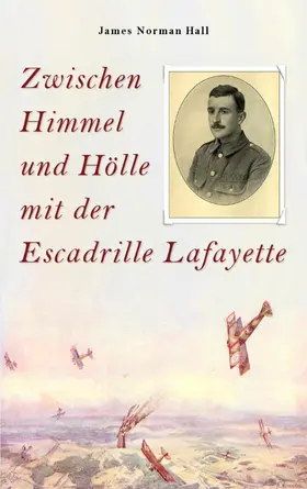 Hall |  Zwischen Himmel und Hölle mit der Escadrille Lafayette | eBook | Sack Fachmedien