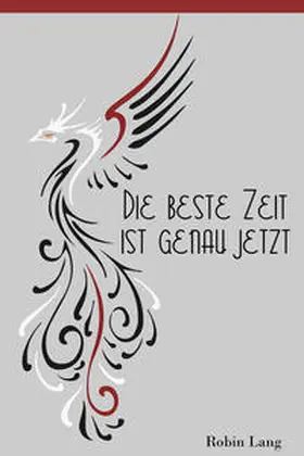 Lang |  Die beste Zeit ist genau jetzt | eBook | Sack Fachmedien