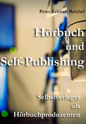 Reichel |  Hörbuch und Self-Publishing | eBook | Sack Fachmedien