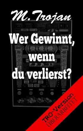 Trojan |  Wer Gewinnt, wenn du verlierst? | eBook | Sack Fachmedien