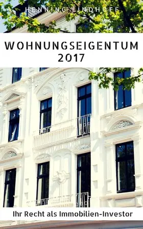 Lindhoff |  Wohnungseigentum 2017 | eBook | Sack Fachmedien