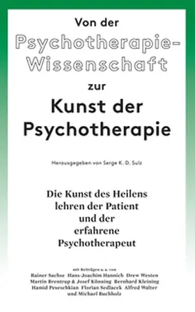Sulz |  Von der Psychotherapie-Wissenschaft zur Kunst der Psychotherapie | Buch |  Sack Fachmedien