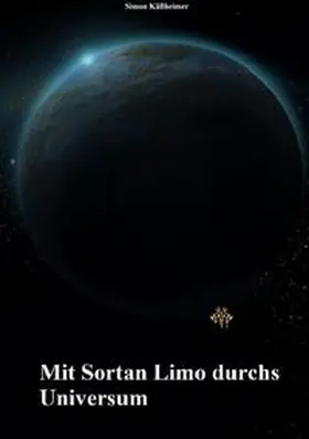 Käßheimer |  Mit Sortan Limo durchs Universum | Buch |  Sack Fachmedien
