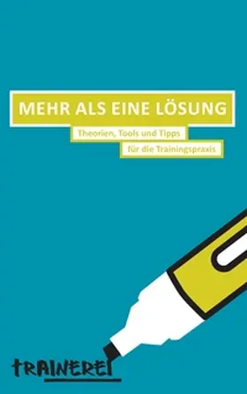 Steinberger / Pimminger / Trainerei TBW OG |  Mehr als eine Lösung | Buch |  Sack Fachmedien