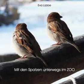 Lübbe |  Mit den Spatzen unterwegs im Zoo | Buch |  Sack Fachmedien