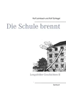 Leimbach / Schlegel |  Die Schule brennt | Buch |  Sack Fachmedien
