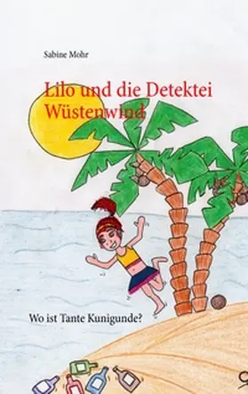 Mohr |  Lilo und die Detektei Wüstenwind | Buch |  Sack Fachmedien