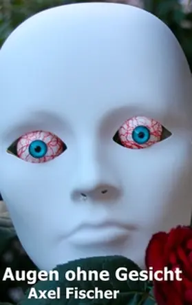 Fischer |  Augen ohne Gesicht | Buch |  Sack Fachmedien
