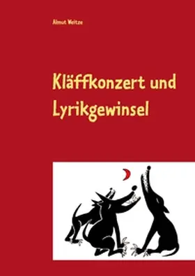 Weitze |  Kläffkonzert und Lyrikgewinsel | Buch |  Sack Fachmedien