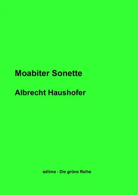 Haushofer / Graf |  Moabiter Sonette | eBook | Sack Fachmedien