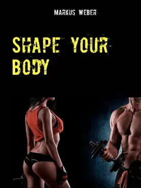 Weber |  Shape your Body | eBook | Sack Fachmedien