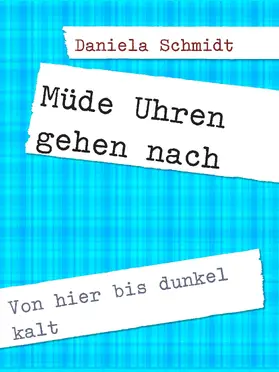 Schmidt |  Müde Uhren gehen nach | eBook | Sack Fachmedien