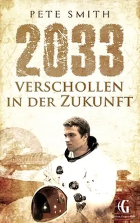 Smith | 2033 Verschollen in der Zukunft | Buch | 978-3-7386-2416-8 | www2.sack.de