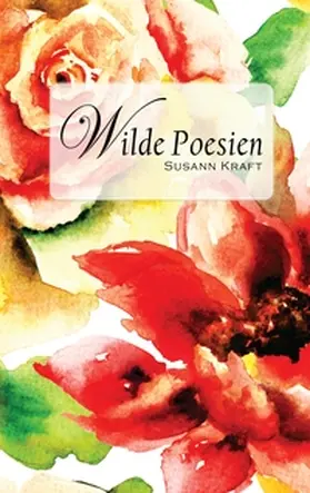 Kraft / Mattner |  Wilde Poesien | Buch |  Sack Fachmedien