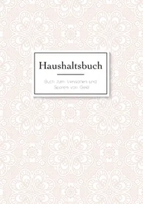 Schmidt |  Das Haushaltsbuch zum Eintragen - Geld sparen mit dem Budget Planner und Finanzbuch für den Haushalt - Mein Budget Book und Haushaltsplaner | Buch |  Sack Fachmedien