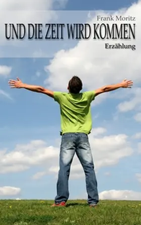 Moritz |  Und die Zeit wird kommen | Buch |  Sack Fachmedien