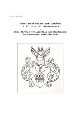 Haertel |  Die Geschichte der Gruben im 12. bis 19. Jahrhundert | Buch |  Sack Fachmedien