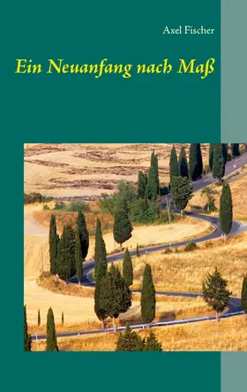 Fischer |  Ein Neuanfang nach Maß | eBook | Sack Fachmedien