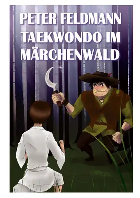 Feldmann |  Taekwondo im Märchenwald | eBook | Sack Fachmedien