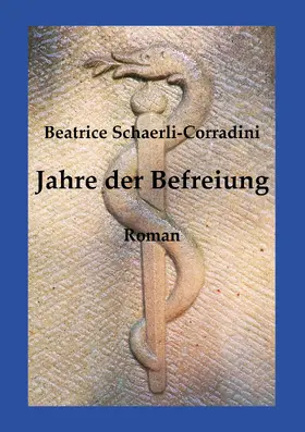 Schaerli-Corradini |  Jahre der Befreiung | eBook | Sack Fachmedien