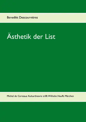 Descourvières |  Ästhetik der List | eBook | Sack Fachmedien