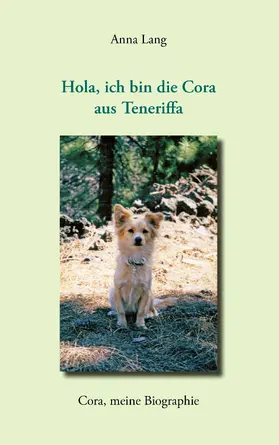 Lang |  Hola, ich bin die Cora aus Teneriffa | eBook | Sack Fachmedien