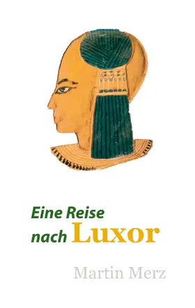 Merz |  Eine Reise nach Luxor | eBook | Sack Fachmedien