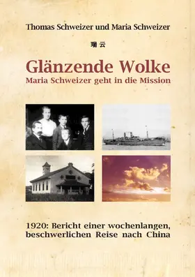 Schweizer |  Glänzende Wolke - Maria Schweizer geht in die Mission | eBook | Sack Fachmedien