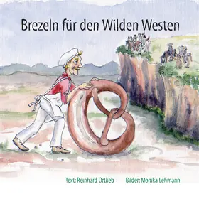 Ortlieb / Lehmann |  Brezeln für den Wilden Westen | eBook | Sack Fachmedien