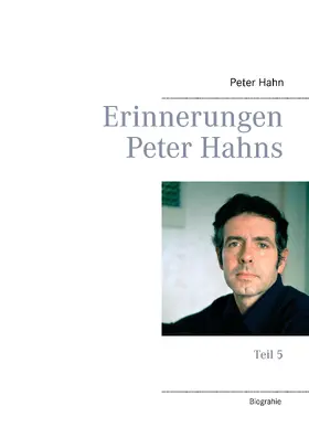 Hahn |  Erinnerungen Peter Hahns | eBook | Sack Fachmedien