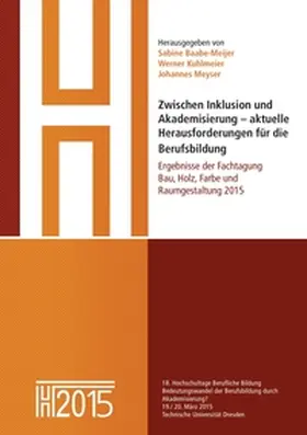 Baabe-Meijer / Kuhlmeier / Meyser |  Zwischen Inklusion und Akademisierung - aktuelle Herausforderungen für die Berufsbildung | Buch |  Sack Fachmedien