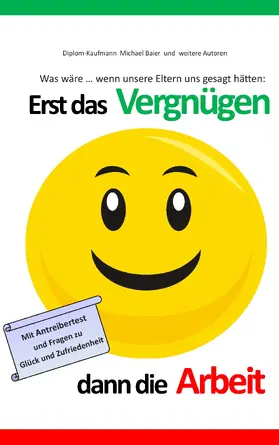 Baier |  Erst das Vergnügen dann die Arbeit | eBook | Sack Fachmedien