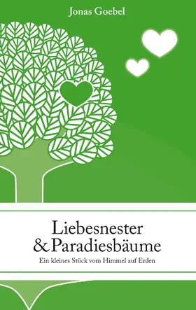 Goebel |  Liebesnester und Paradiesbäume | eBook | Sack Fachmedien