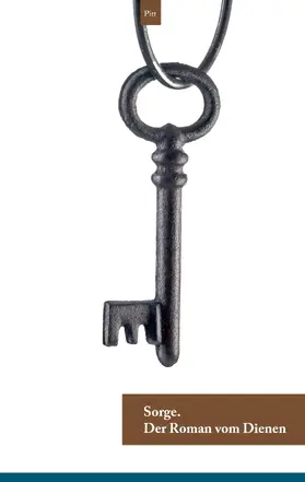 Pitt |  Sorge. Der Roman vom Dienen | eBook | Sack Fachmedien