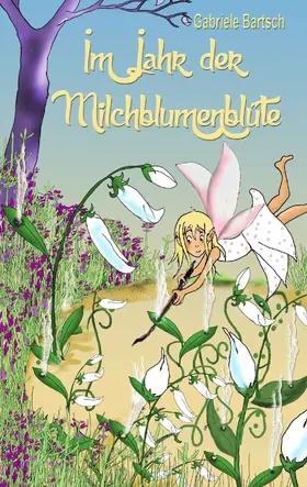 Bartsch |  Im Jahr der Milchblumenblüte | eBook | Sack Fachmedien