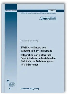 Veser / Londong |  EVaSENS - Einsatz von Vakuum-Inlinern im Bestand. Integration von Unterdruck-Sanitärtechnik im bestehenden Gebäude zur Etablierung von NASS-Systemen | Buch |  Sack Fachmedien