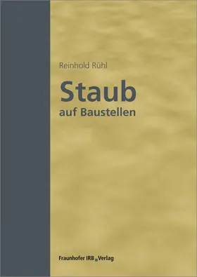 Rühl |  Staub auf Baustellen. | Buch |  Sack Fachmedien