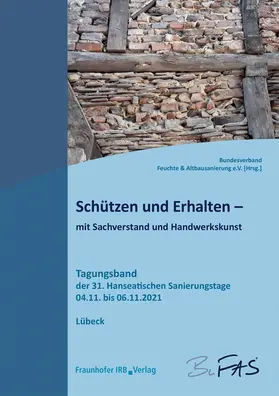 BuFAS e.V. |  Schützen und Erhalten - mit Sachverstand und Handwerkskunst. | Buch |  Sack Fachmedien