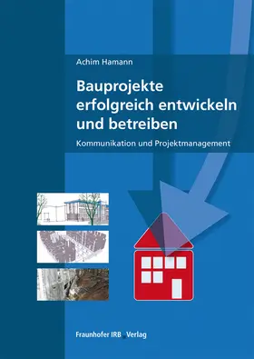 Hamann |  Bauprojekte erfolgreich entwickeln, realisieren und betreiben. | Buch |  Sack Fachmedien