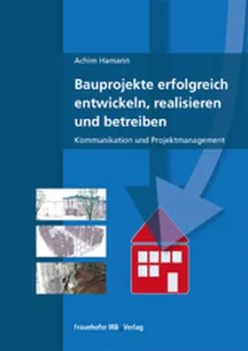 Hamann |  Bauprojekte erfolgreich entwickeln, realisieren und betreiben | eBook | Sack Fachmedien