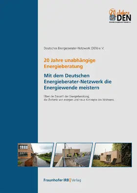 Dannecker / Klempnow |  20 Jahre unabhängige Energieberatung. Mit dem Deutschen Energieberater-Netzwerk die Energiewende meistern. | eBook | Sack Fachmedien