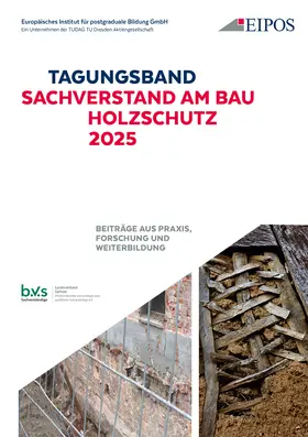 Schönherr / EIPOS GmbH |  Tagungsband der EIPOS Sachverständigentage: Sachverstand am Bau - Holzschutz 2025 | Buch |  Sack Fachmedien