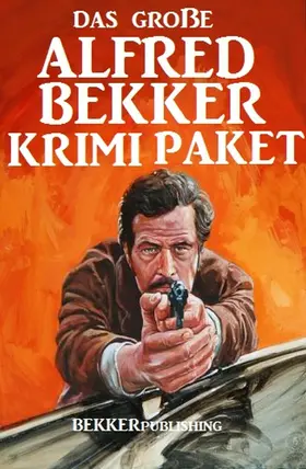 Bekker |  Das große Alfred Bekker Krimi Paket | eBook | Sack Fachmedien
